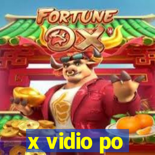 x vidio po